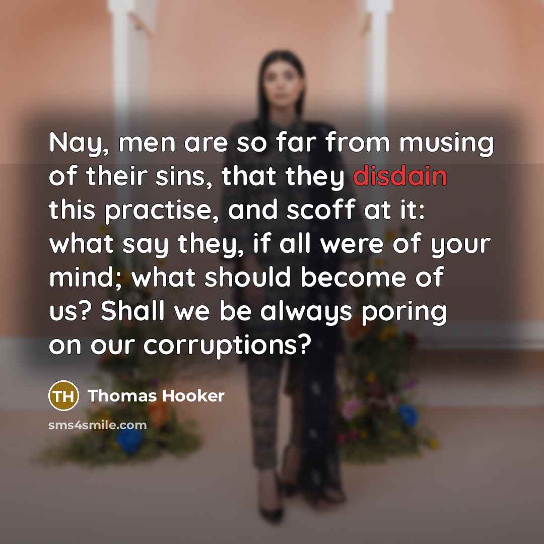 “Nay, men are so far from musing of their sins,…” quote by Thomas Hooker