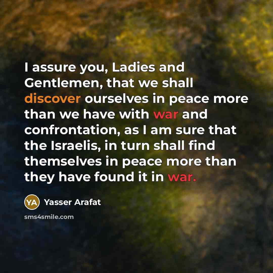 “I assure you, Ladies and Gentlemen, that we shall discover…” quote by Yasser Arafat