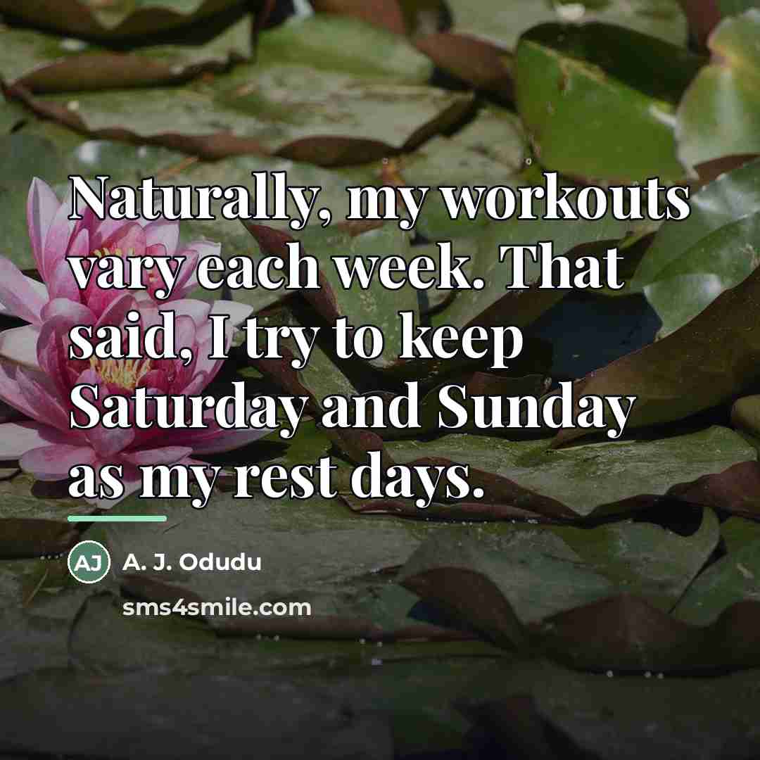 “Naturally, my workouts vary each week. That said, I try…” quote by A. J. Odudu