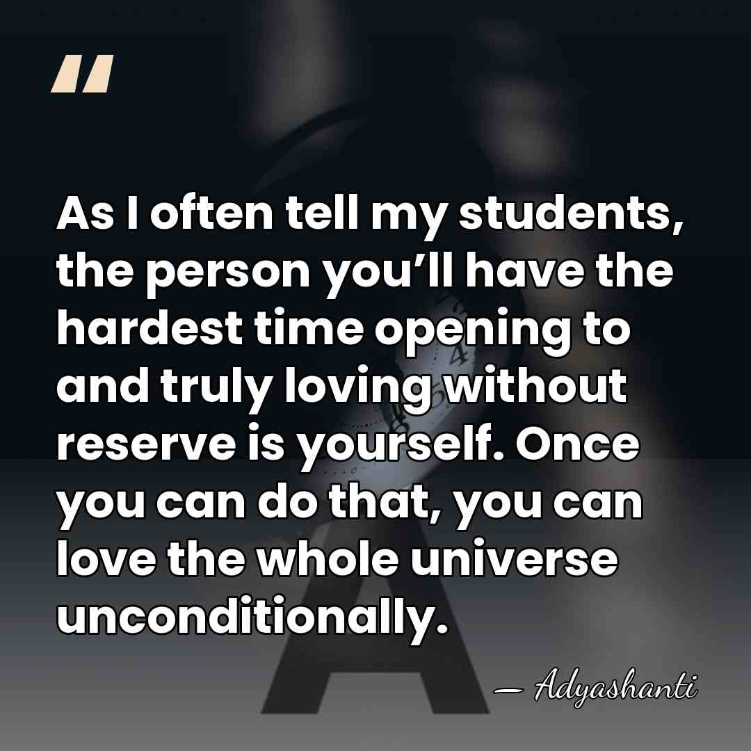 As I often tell my students, the person you’ll have the hardest&hellip; - Adyashanti