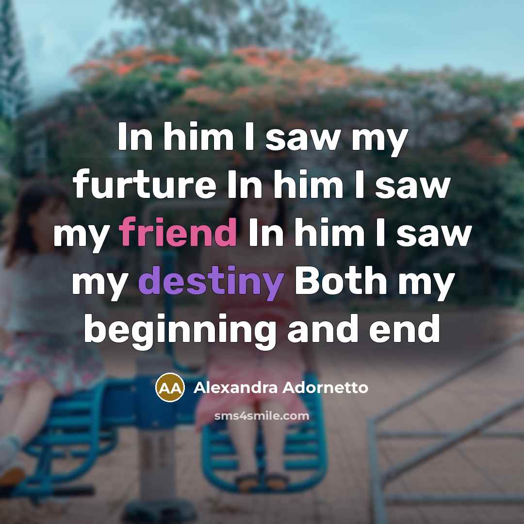 “In him I saw my furture In him I saw…” quote by Alexandra Adornetto