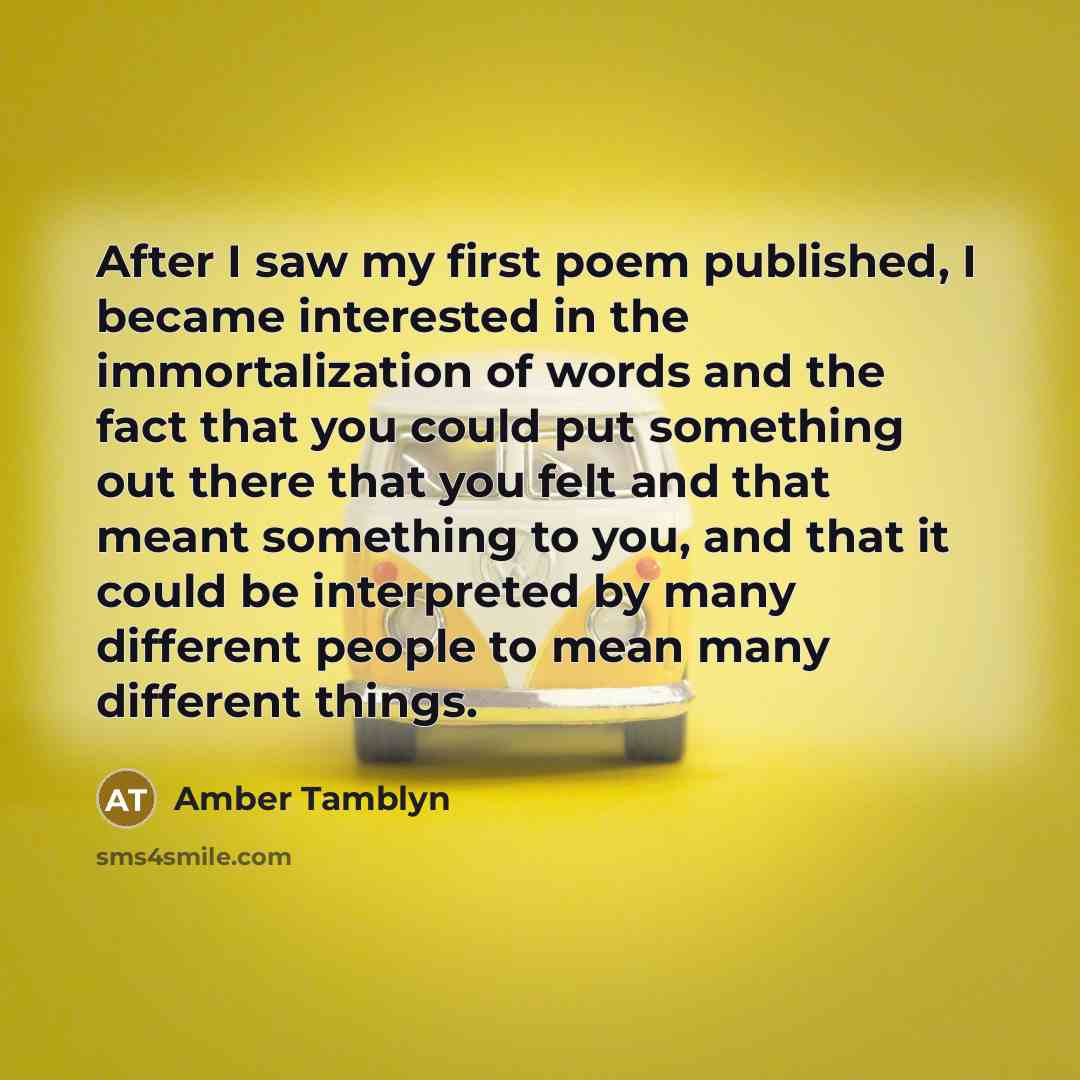 “After I saw my first poem published, I became interested…” quote by Amber Tamblyn