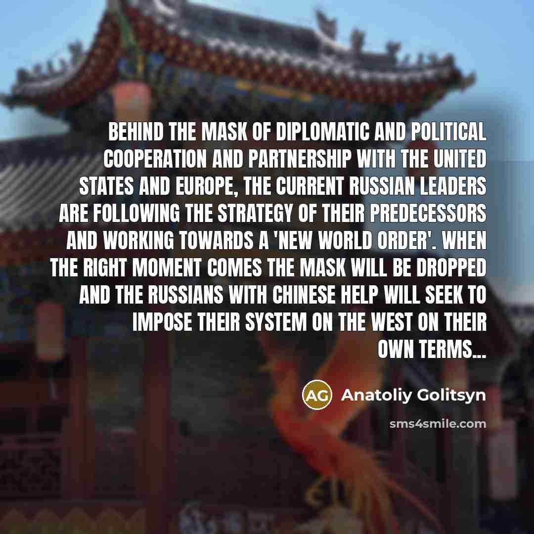 “Behind the mask of diplomatic and political cooperation and partnership…” quote by Anatoliy Golitsyn