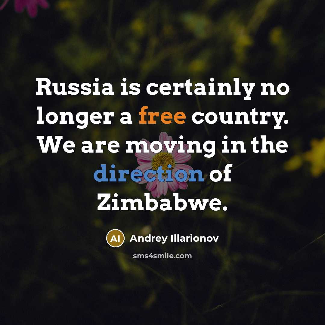 “Russia is certainly no longer a free country. We are…” quote by Andrey Illarionov