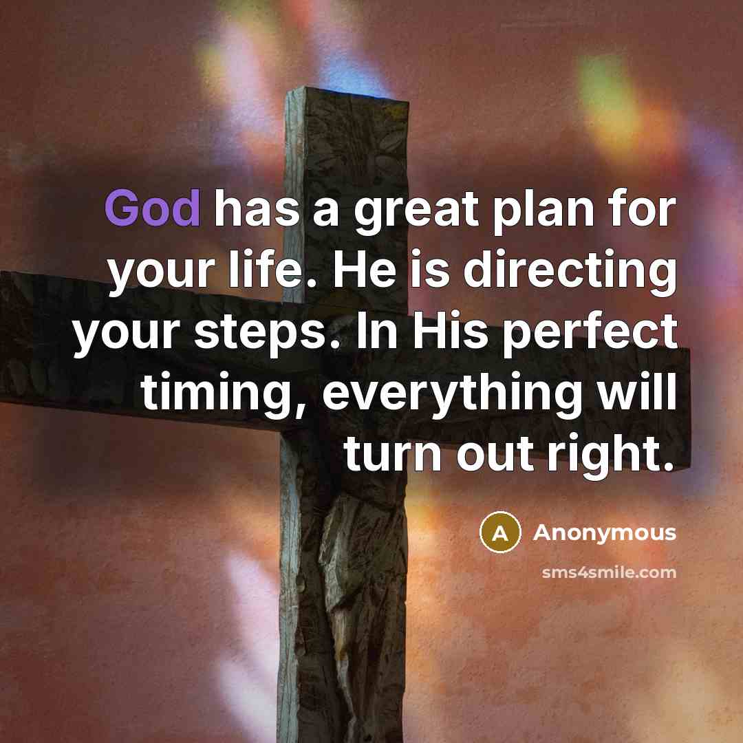 “God has a great plan for your life. He is…” quote by Anonymous