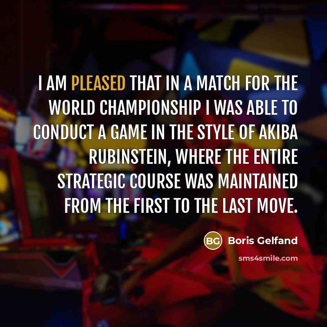 “I am pleased that in a match for the World…” quote by Boris Gelfand