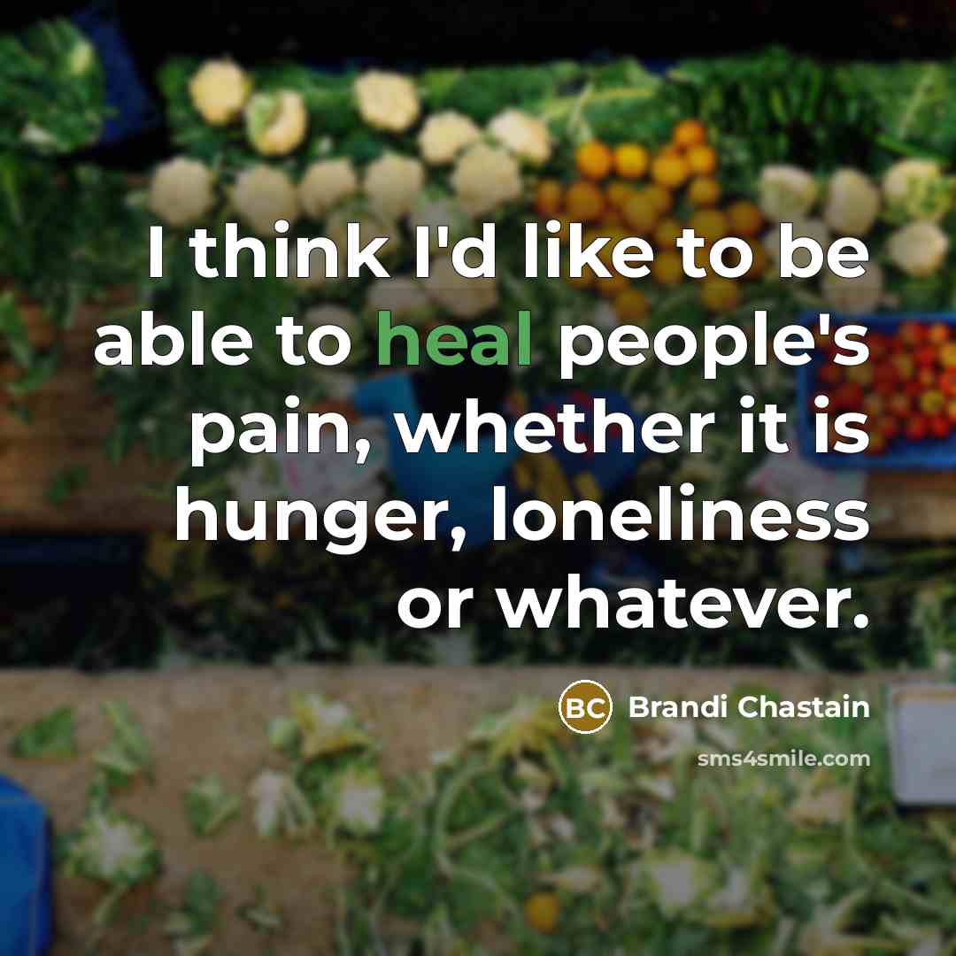 “I think I'd like to be able to heal people's…” quote by Brandi Chastain