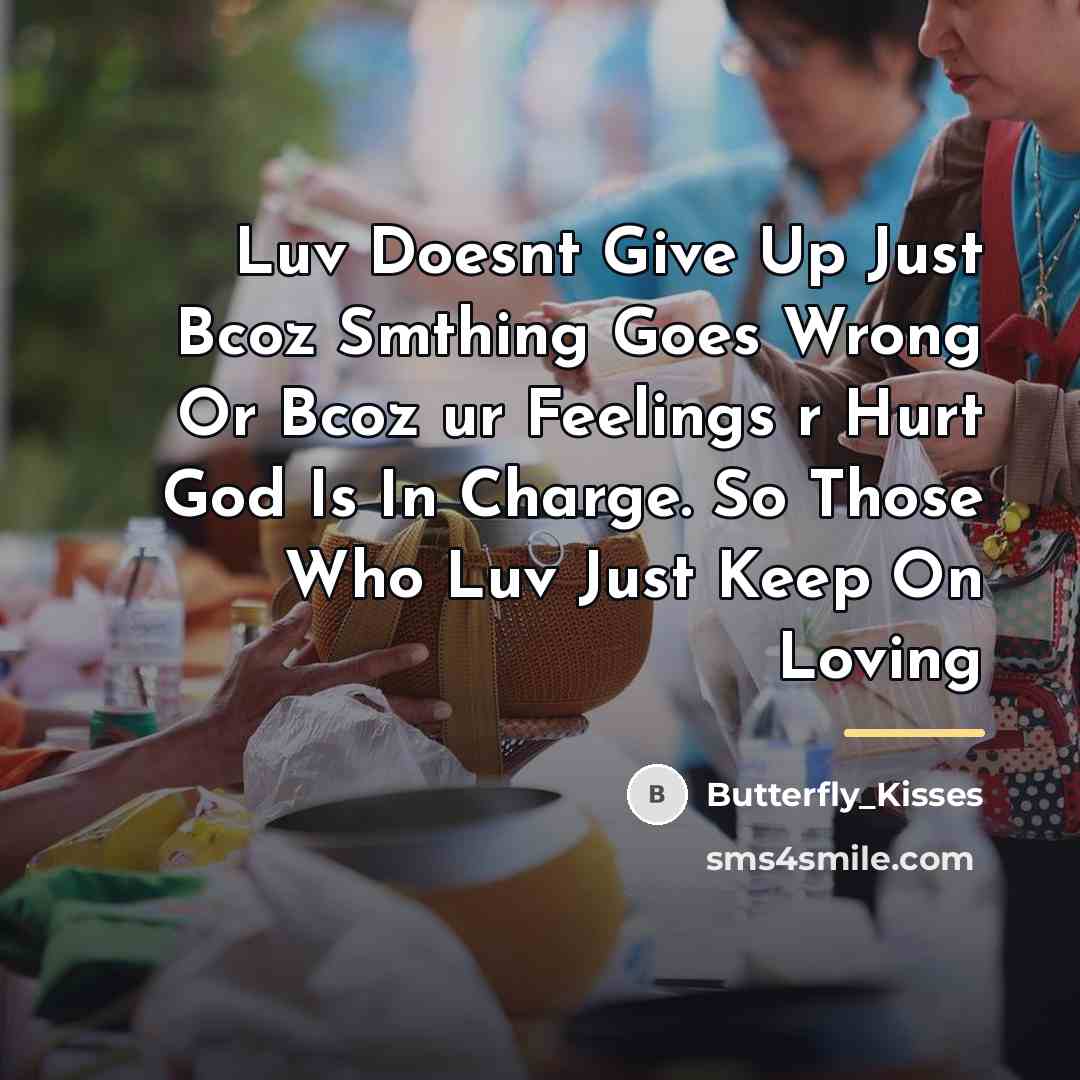 “Luv Doesnt Give Up Just Bcoz Smthing Goes Wrong Or…” quote by Butterfly_Kisses
