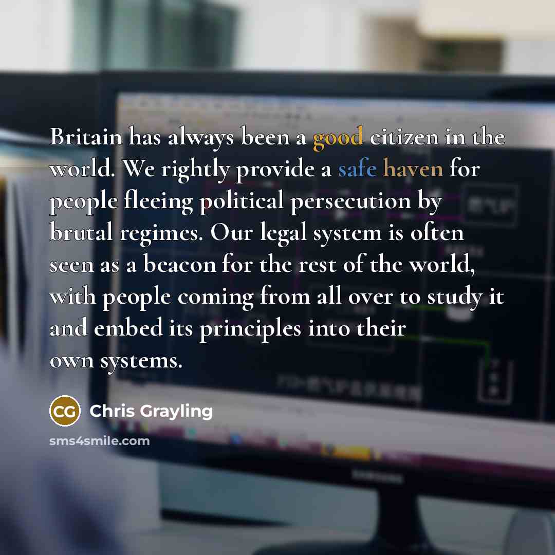 “Britain has always been a good citizen in the world.…” quote by Chris Grayling