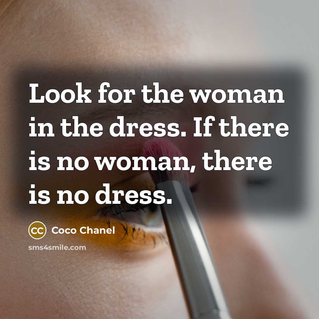 “Look for the woman in the dress. If there is…” quote by Coco Chanel
