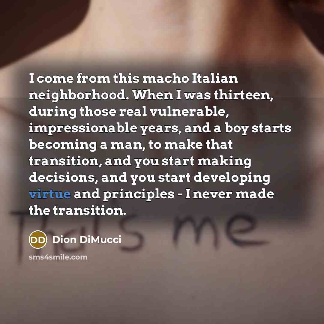 “I come from this macho Italian neighborhood. When I was…” quote by Dion DiMucci