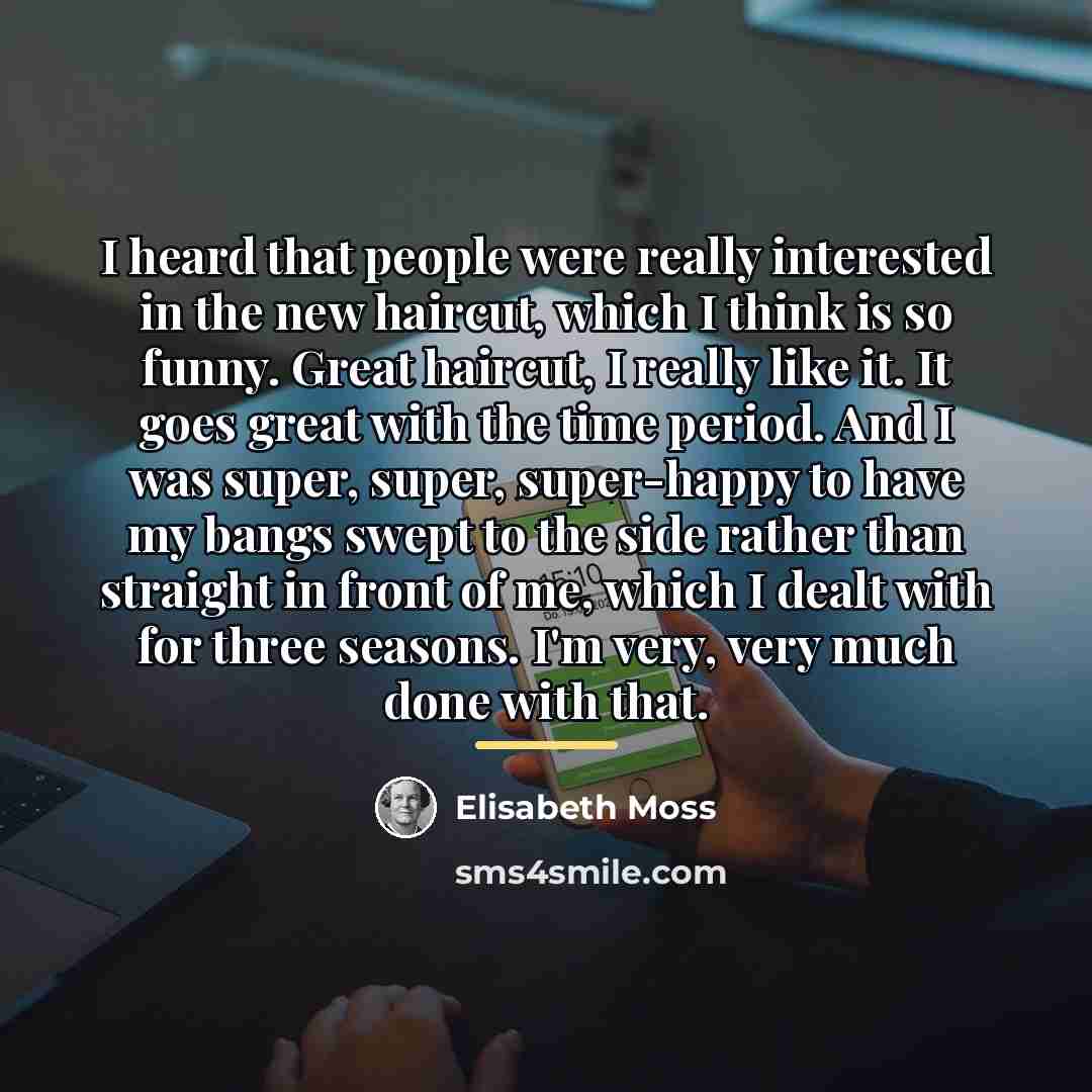 “I heard that people were really interested in the new…” quote by Elisabeth Moss