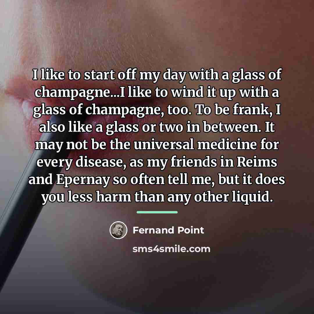 “I like to start off my day with a glass…” quote by Fernand Point