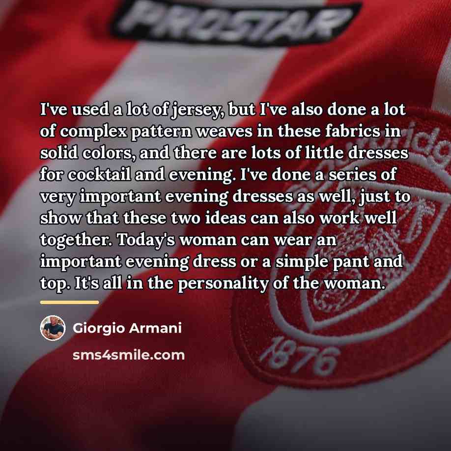 “I've used a lot of jersey, but I've also done…” quote by Giorgio Armani