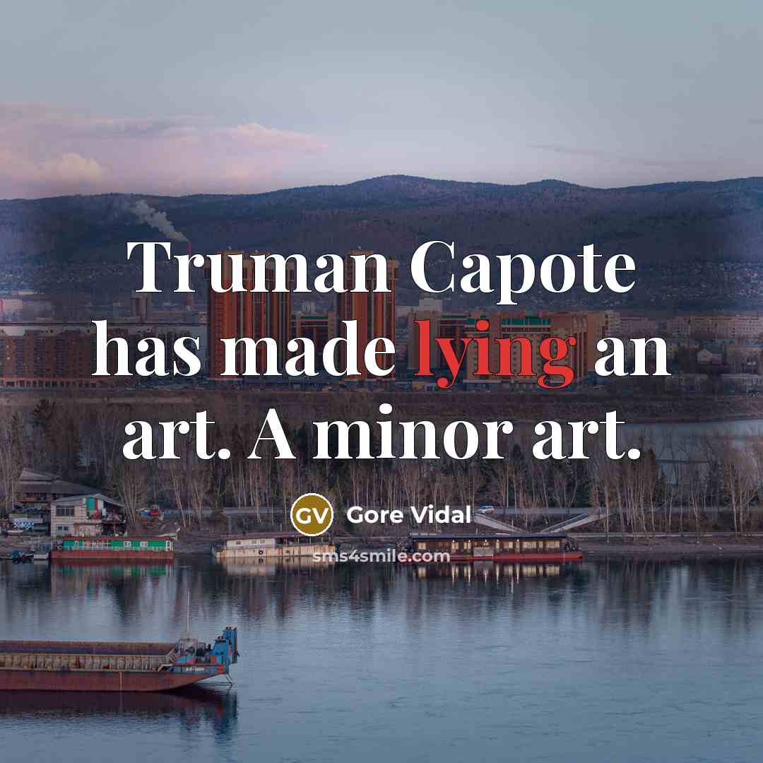 “Truman Capote has made lying an art. A minor art.…” quote by Gore Vidal