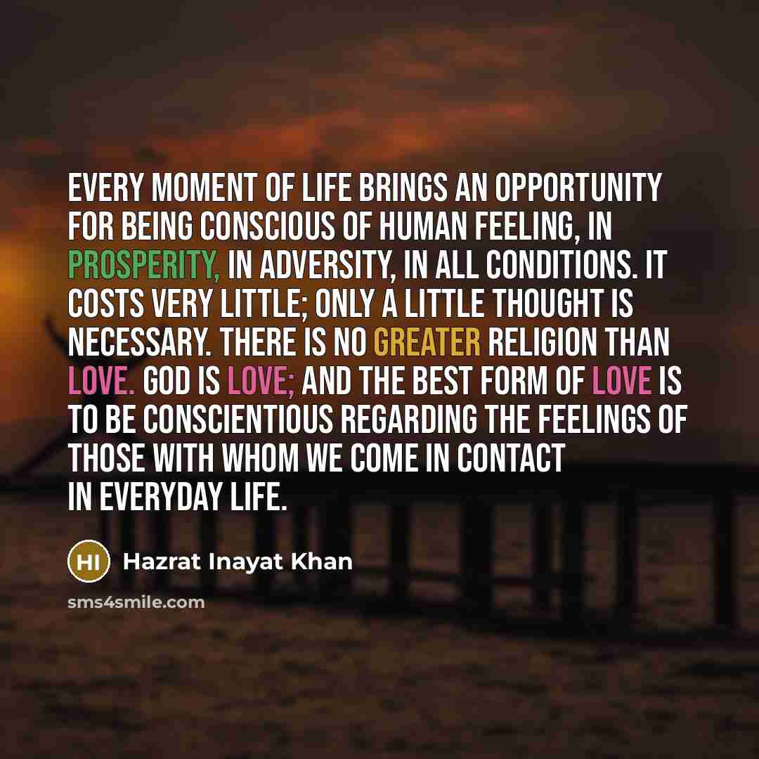 “Every moment of life brings an opportunity for being conscious…” quote by Hazrat Inayat Khan