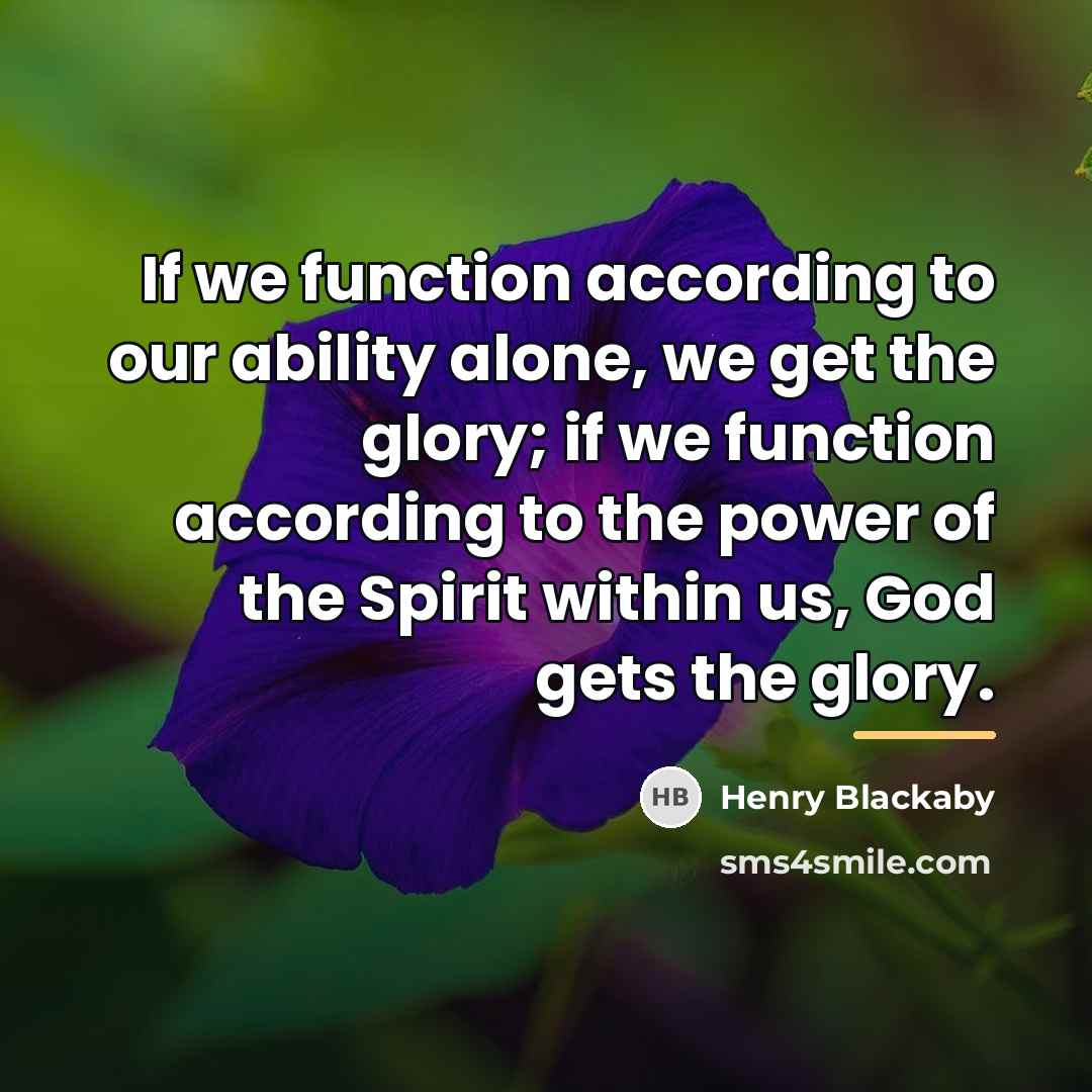 “If we function according to our ability alone, we get…” quote by Henry Blackaby