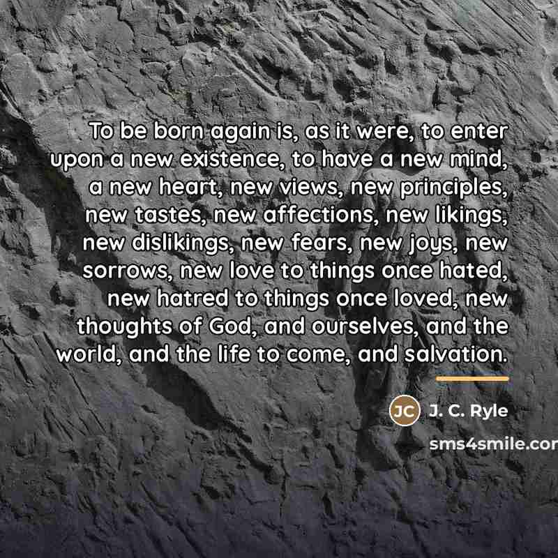 “To be born again is, as it were, to enter…” quote by J. C. Ryle