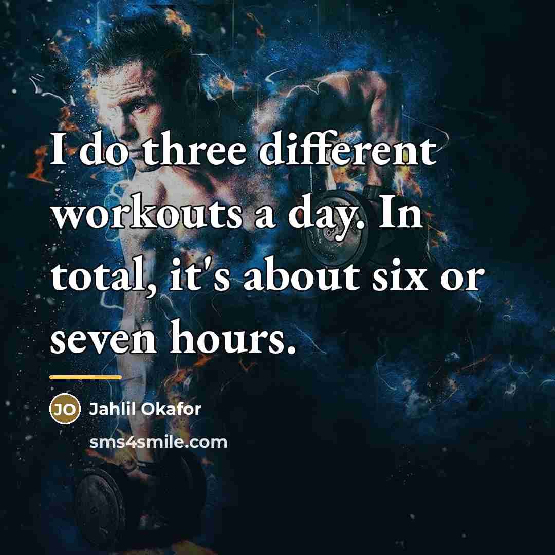 “I do three different workouts a day. In total, it's…” quote by Jahlil Okafor