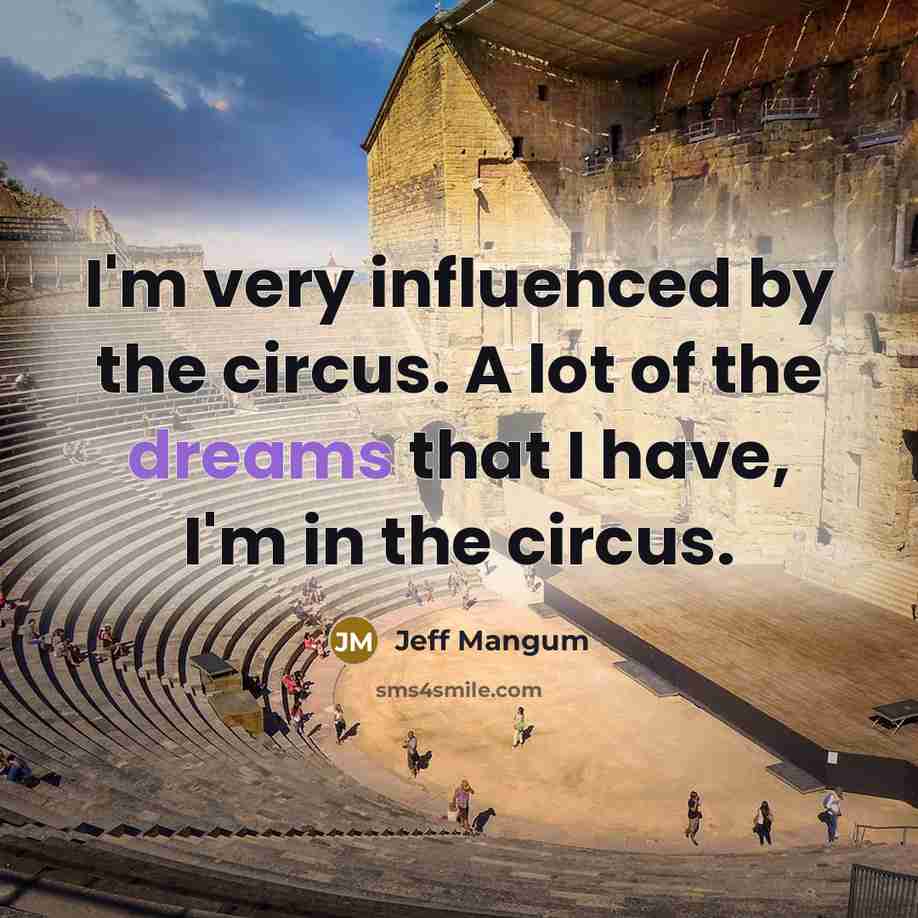 “I'm very influenced by the circus. A lot of the…” quote by Jeff Mangum