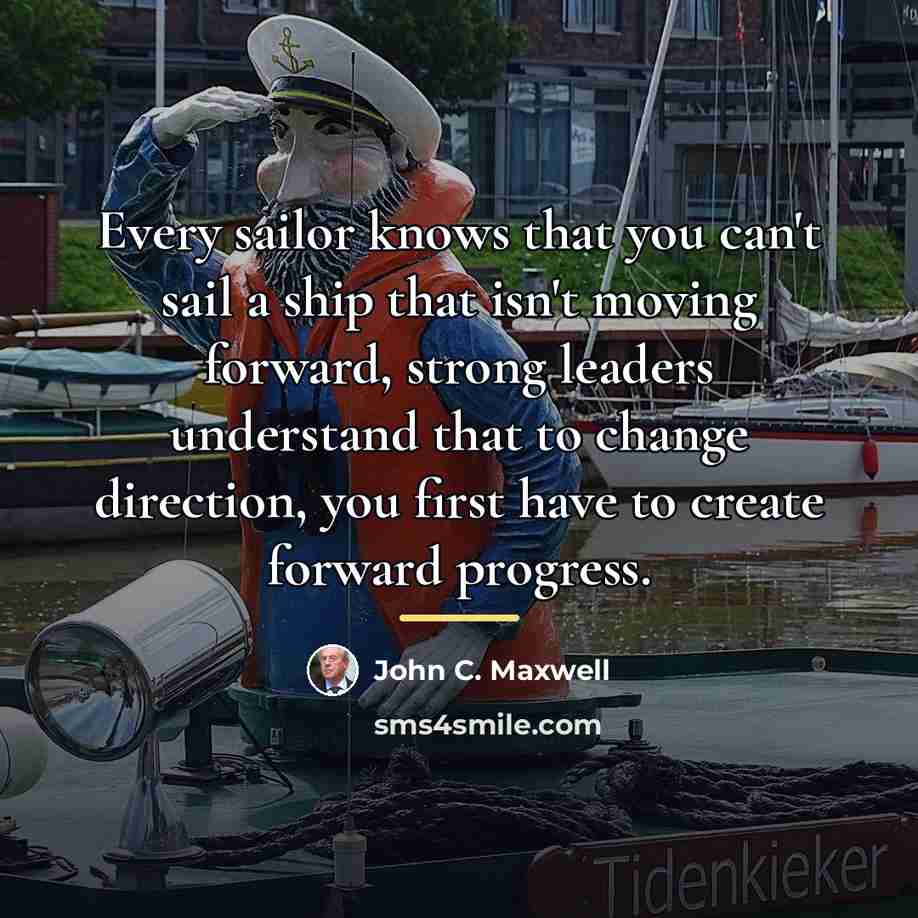 “Every sailor knows that you can't sail a ship that…” quote by John C. Maxwell