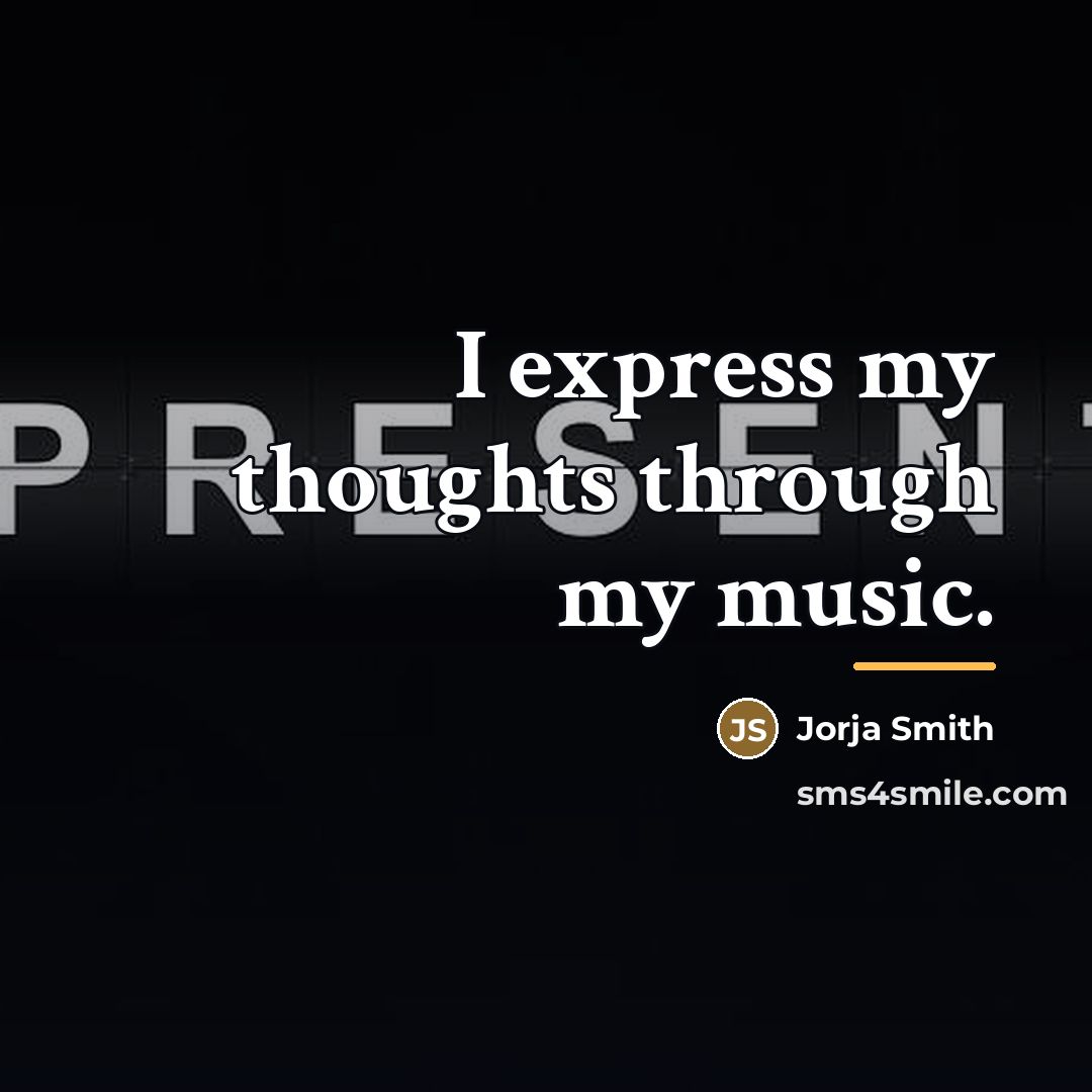 “I express my thoughts through my music.…” quote by Jorja Smith