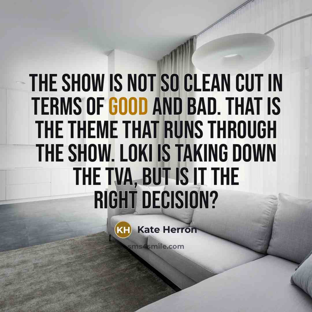 “The show is not so clean cut in terms of…” quote by Kate Herron