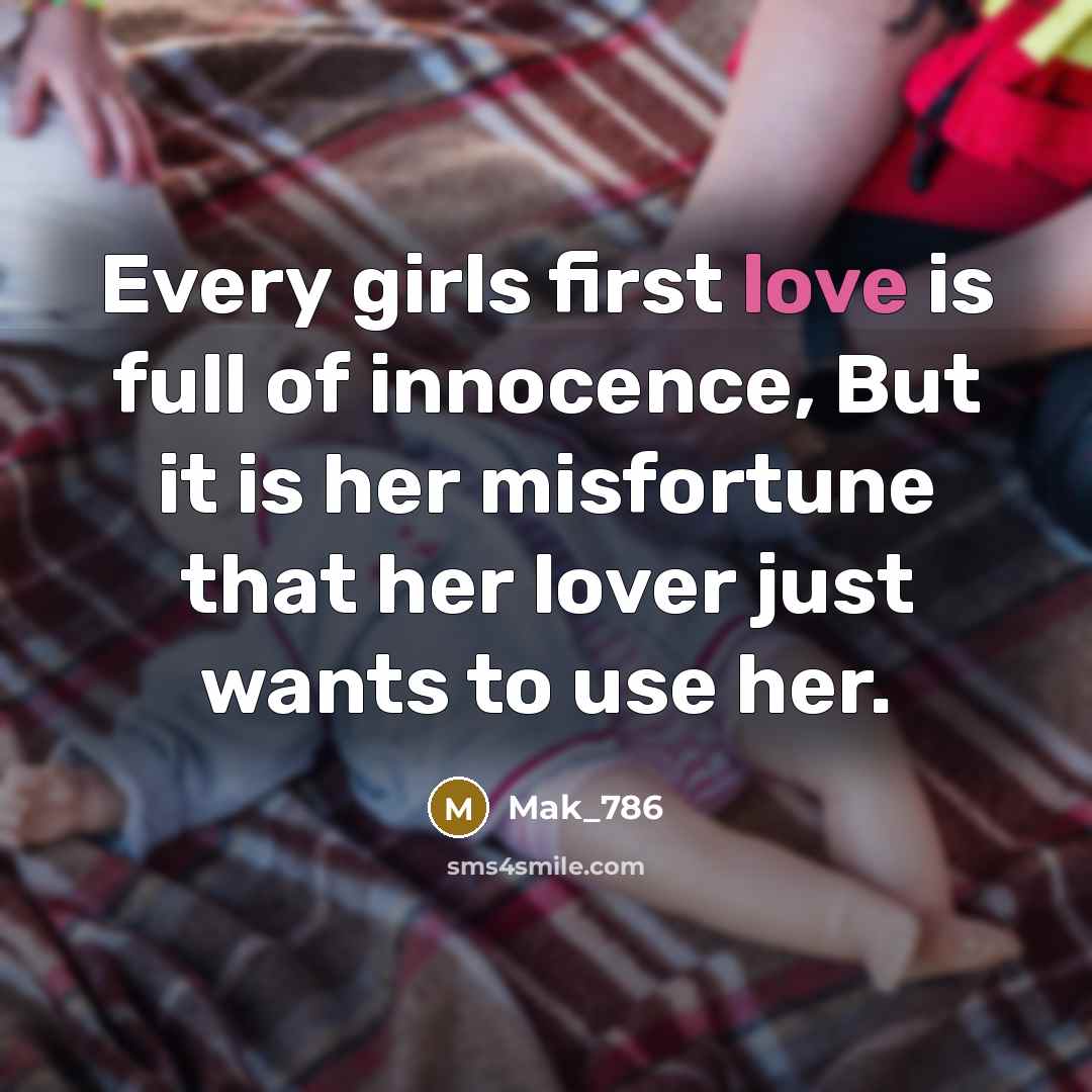 “Every girls first love is full of innocence, But it…” quote by Mak_786