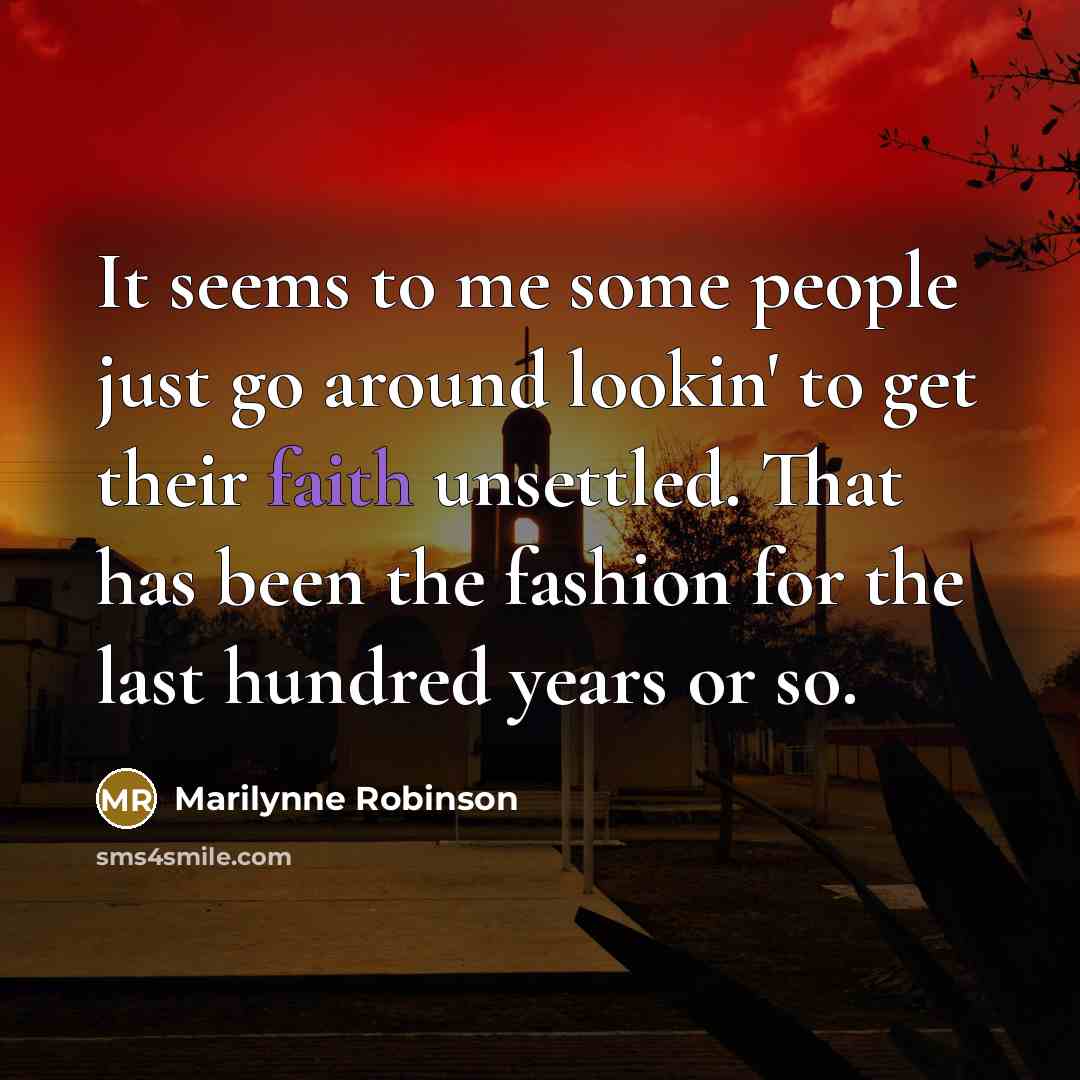 “It seems to me some people just go around lookin'…” quote by Marilynne Robinson