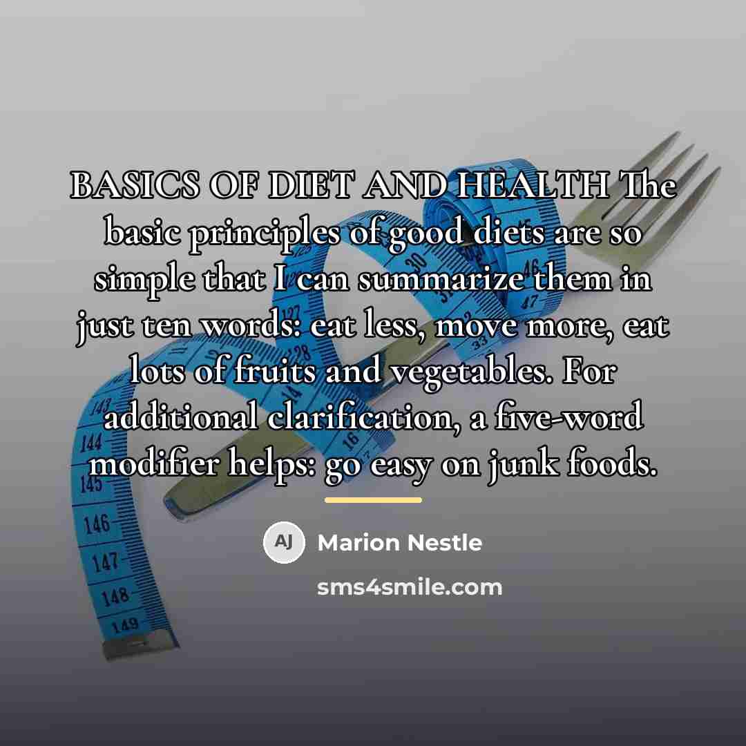 “BASICS OF DIET AND HEALTH The basic principles of good…” quote by Marion Nestle