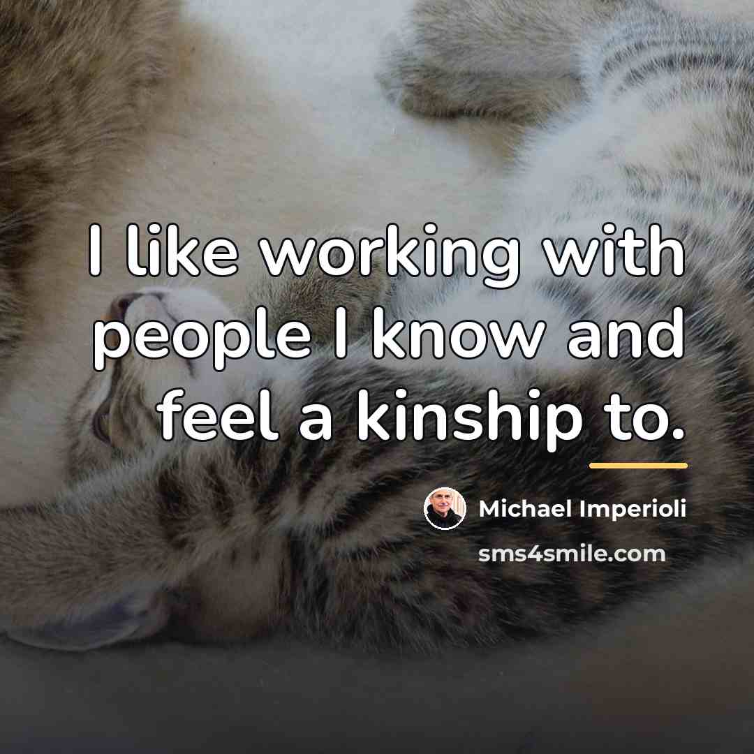 “I like working with people I know and feel a…” quote by Michael Imperioli