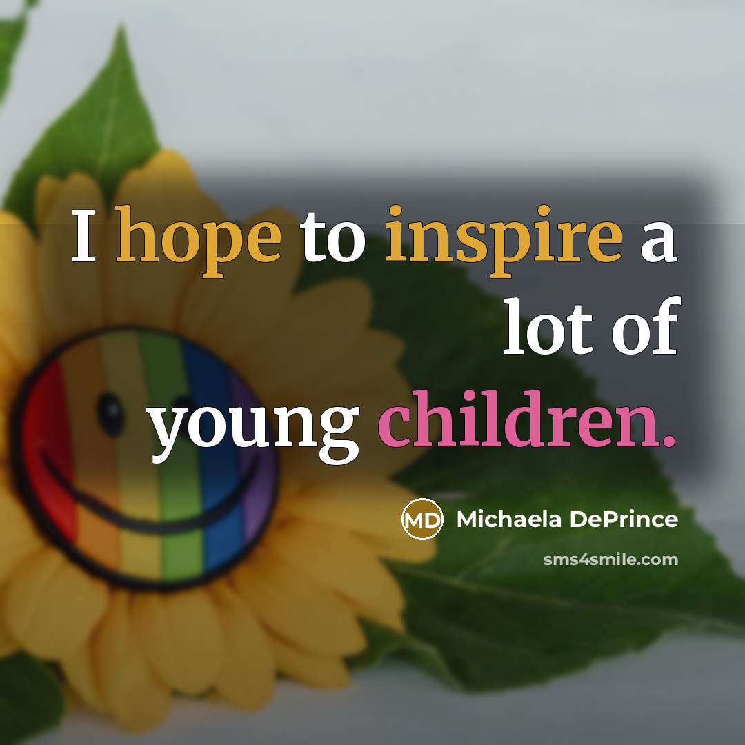 “I hope to inspire a lot of young children.…” quote by Michaela DePrince
