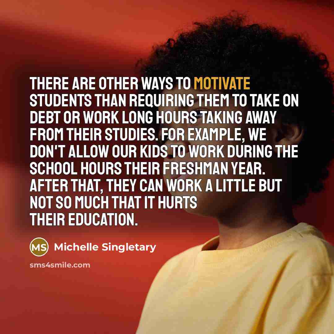 “There are other ways to motivate students than requiring them…” quote by Michelle Singletary