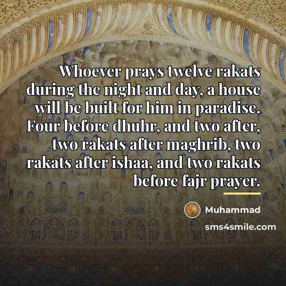 “Whoever prays twelve rakats during the night and day, a…” quote by Muhammad