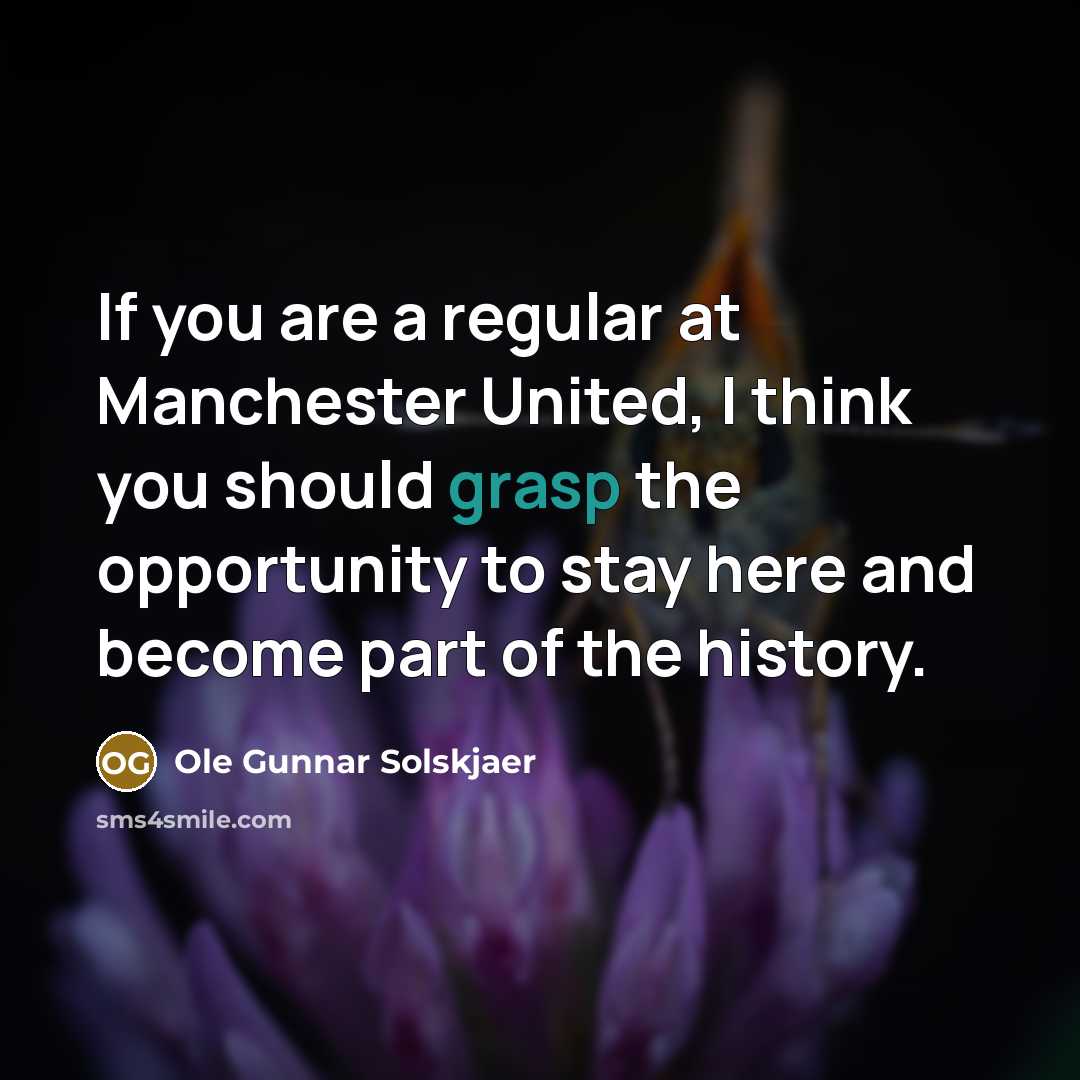 “If you are a regular at Manchester United, I think…” quote by Ole Gunnar Solskjaer
