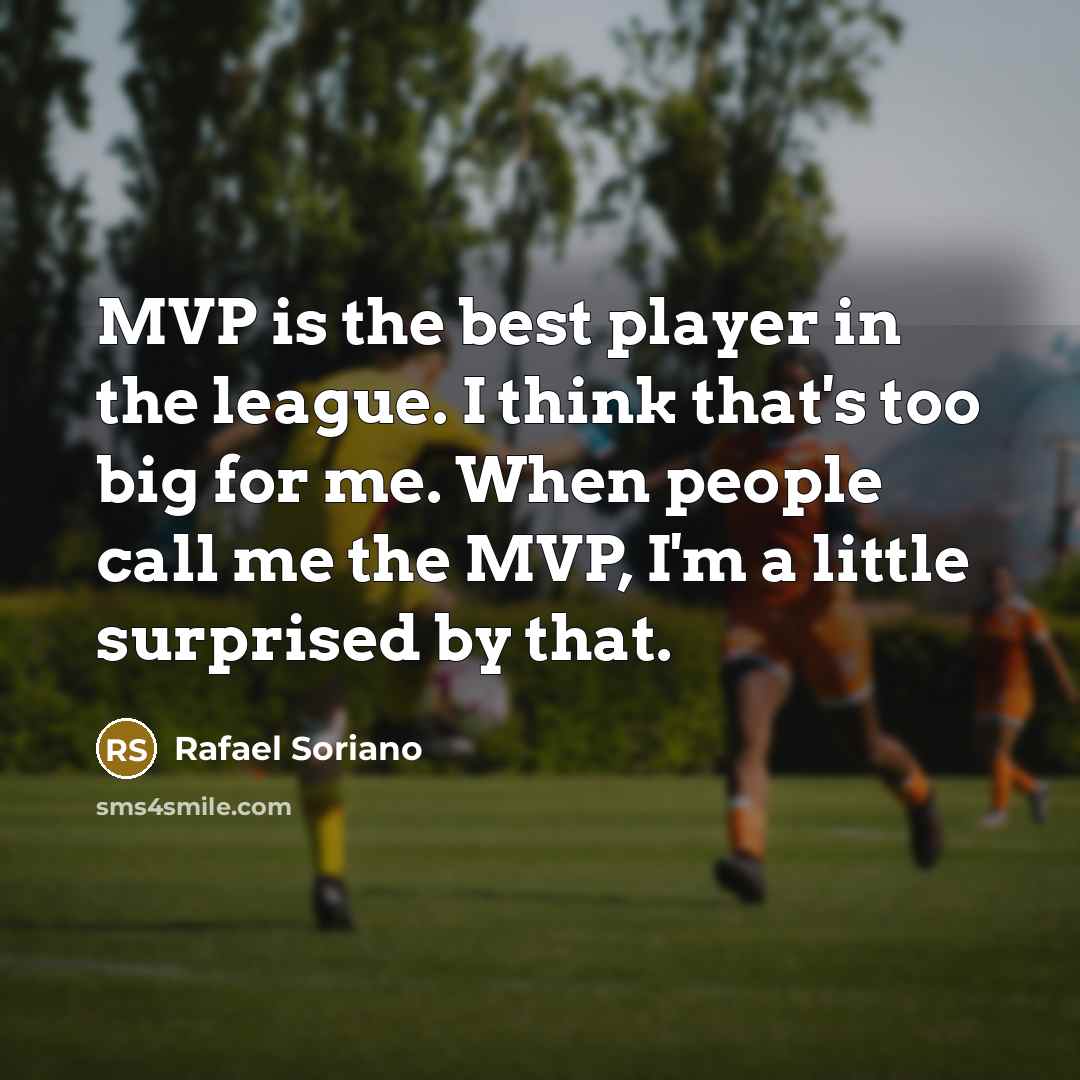 “MVP is the best player in the league. I think…” quote by Rafael Soriano