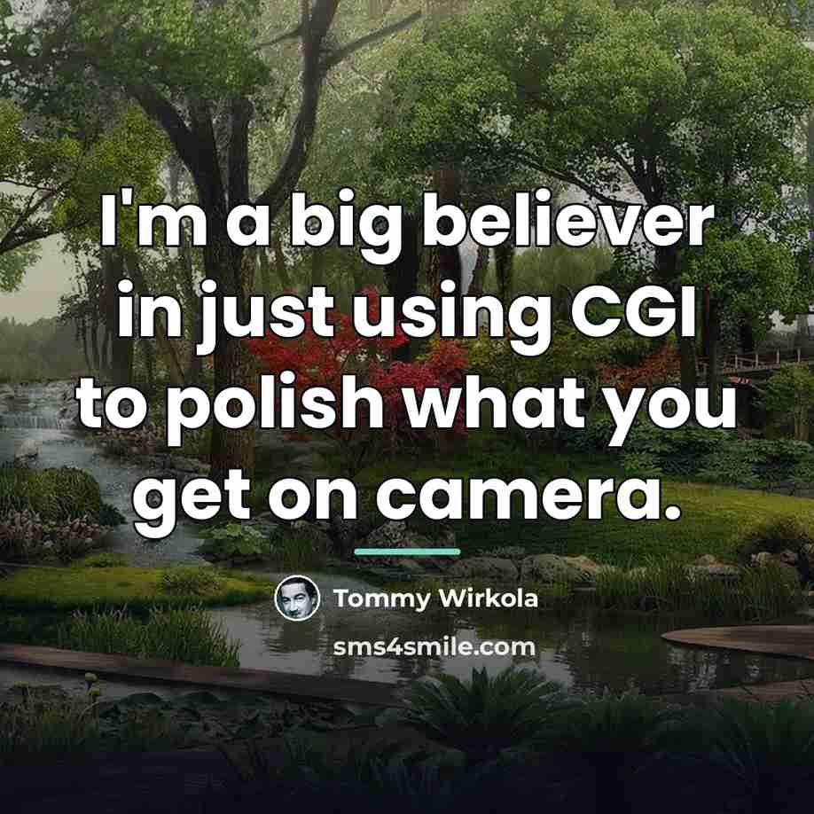 “I'm a big believer in just using CGI to polish…” quote by Tommy Wirkola