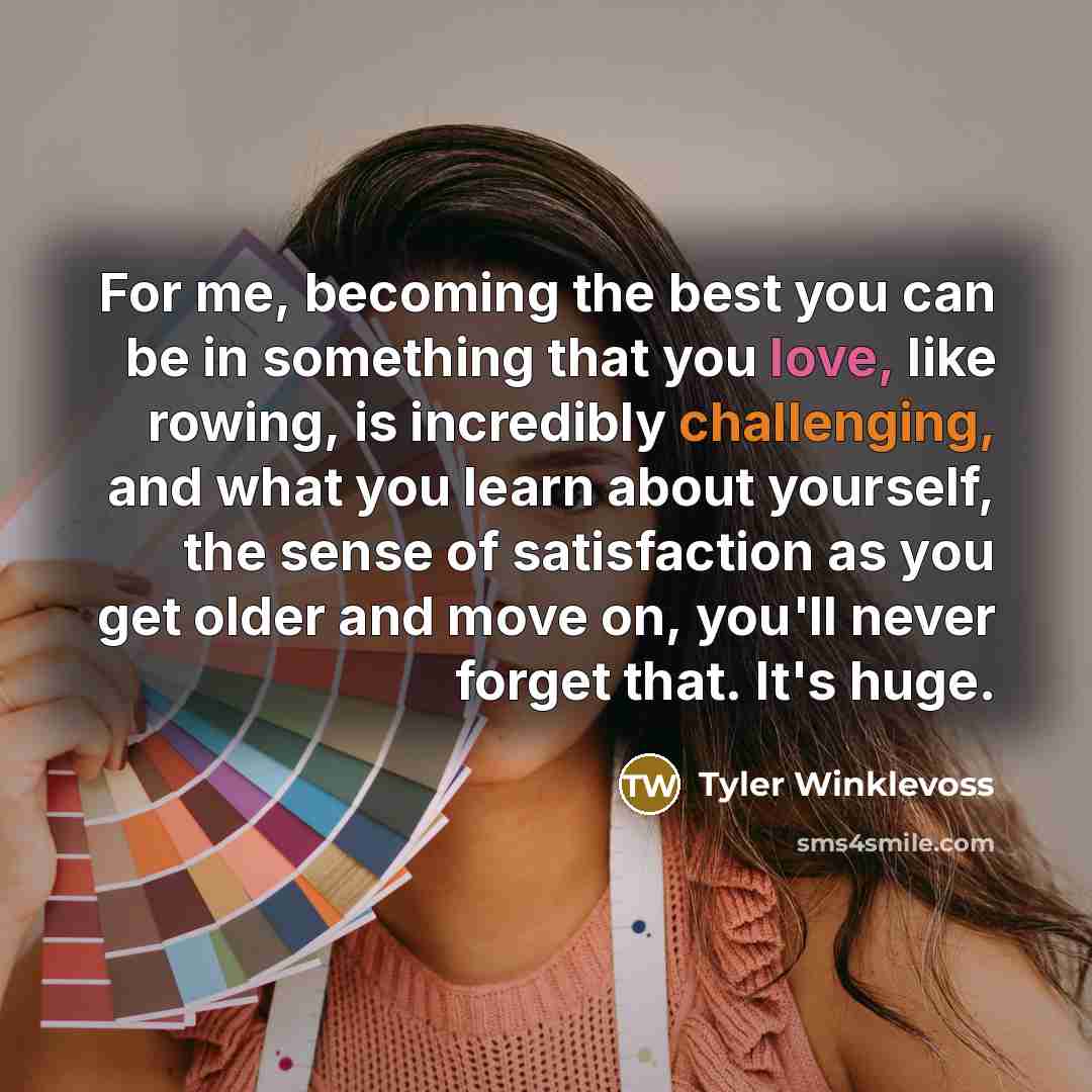 “For me, becoming the best you can be in something…” quote by Tyler Winklevoss