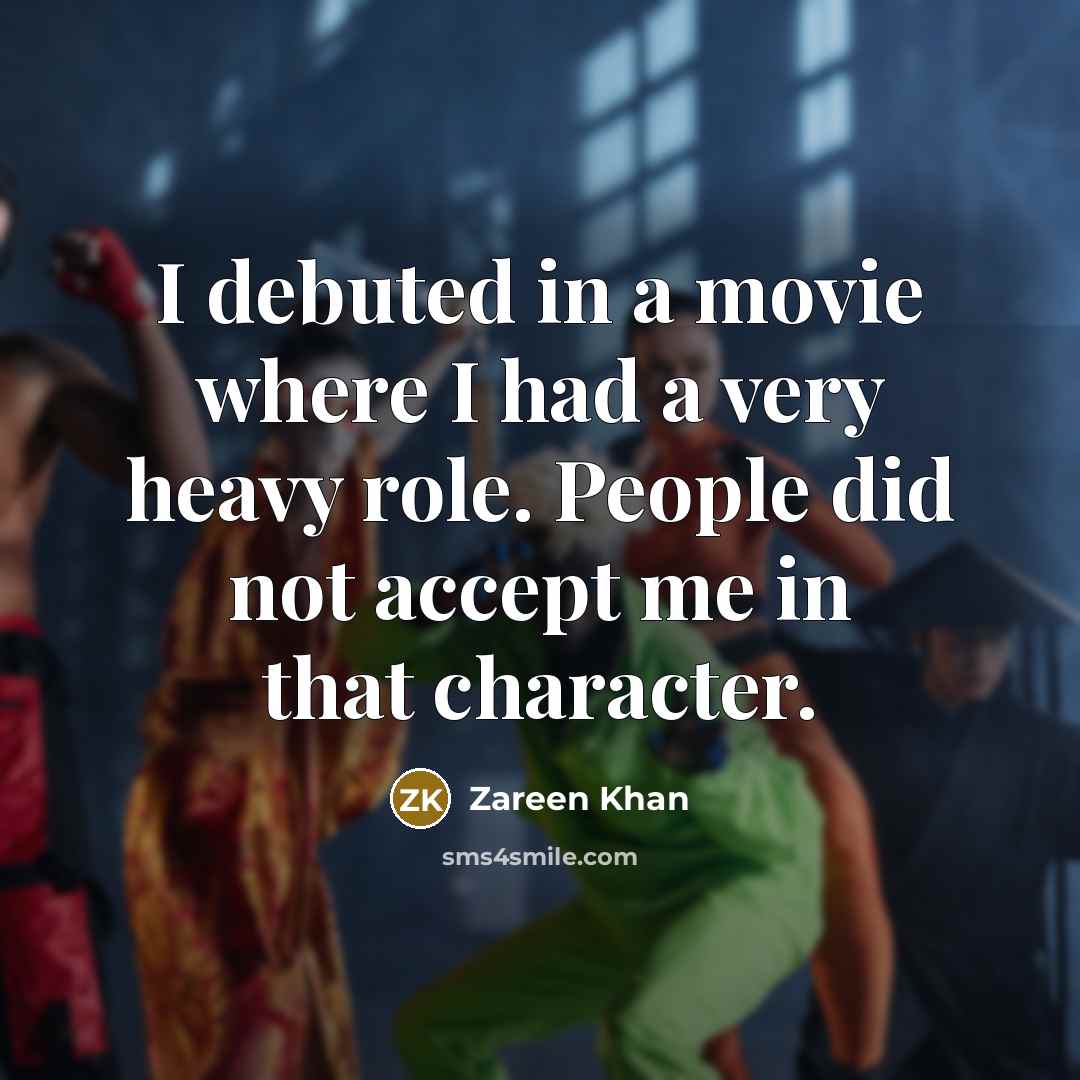 “I debuted in a movie where I had a very…” quote by Zareen Khan