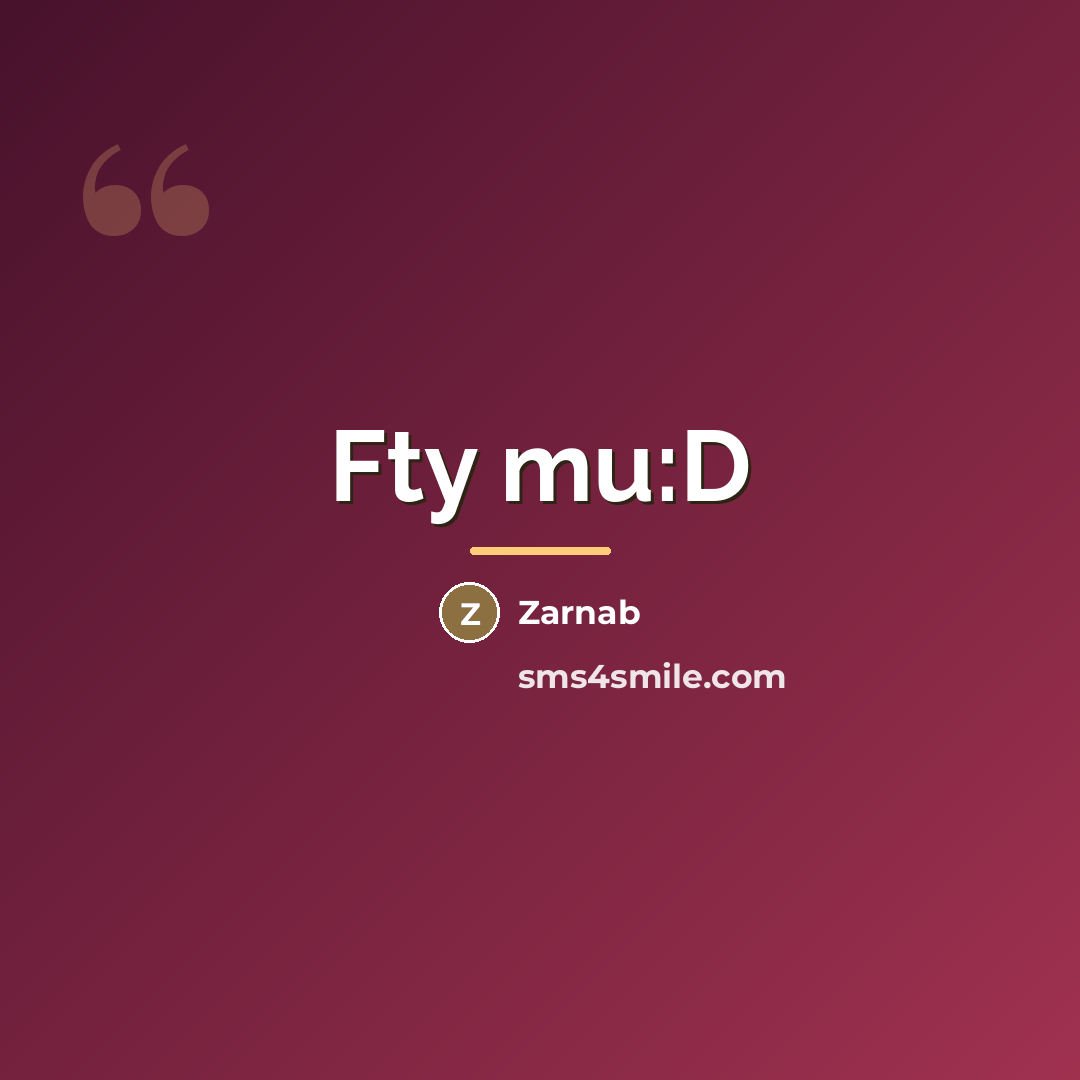 “Fty mu:D…” quote by Zarnab