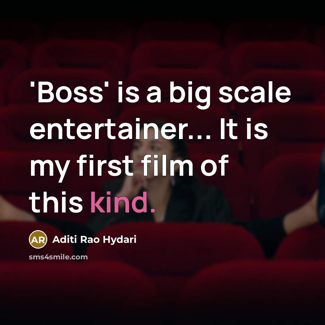 “'Boss' is a big scale entertainer... It is my first…” quote by Aditi Rao Hydari