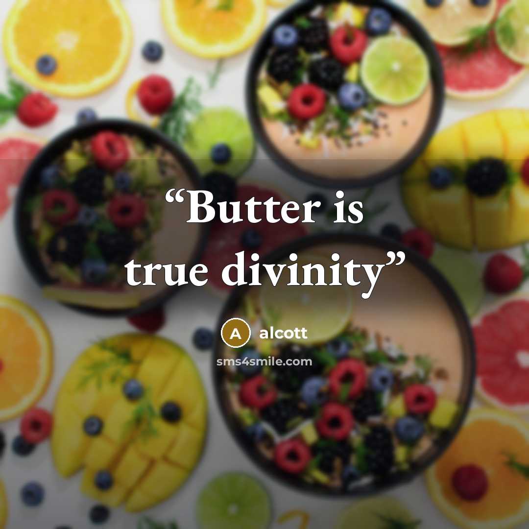 “Butter is true divinity” quote by Alcott