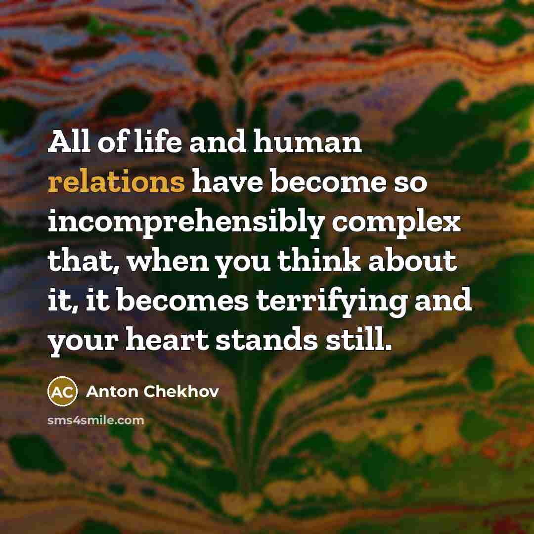 “All of life and human relations have become so incomprehensibly…” quote by Anton Chekhov