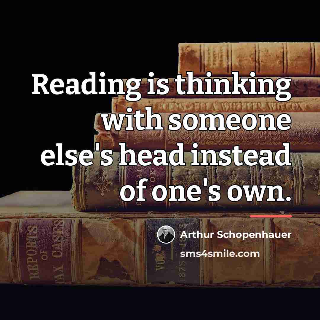 “Reading is thinking with someone else's head instead of one's…” quote by Arthur Schopenhauer