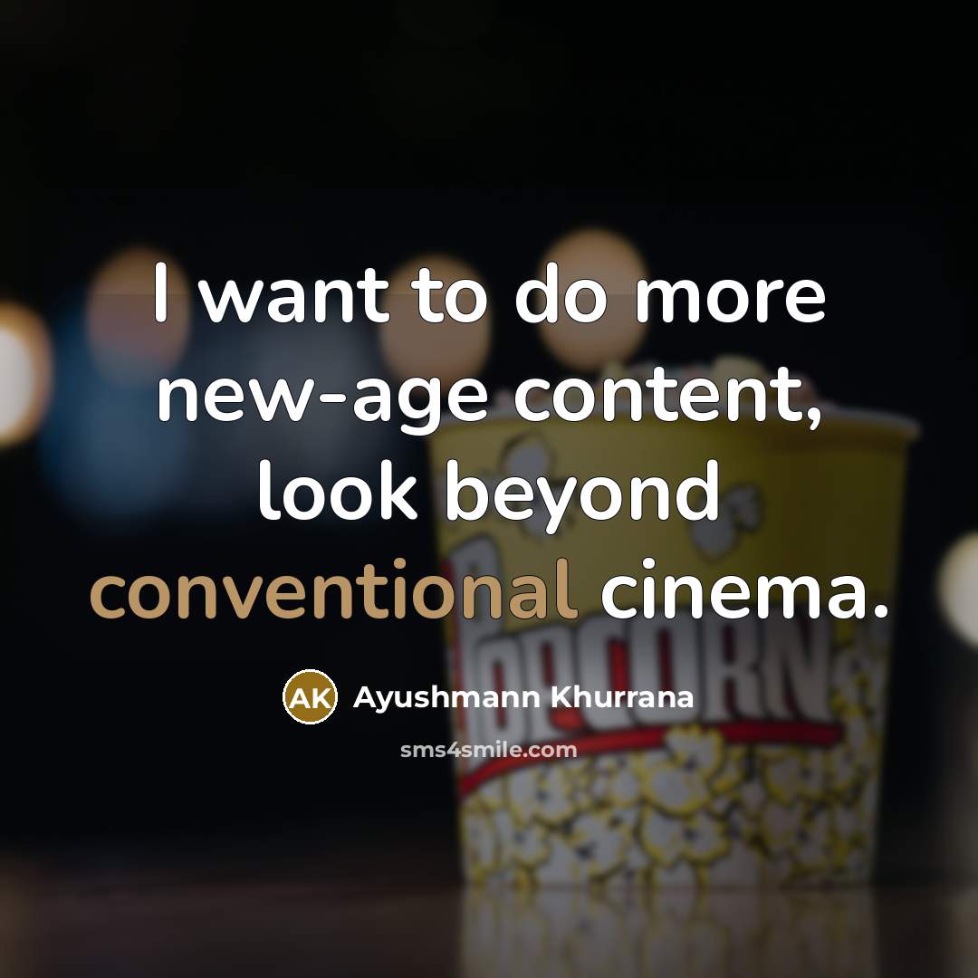 “I want to do more new-age content, look beyond conventional…” quote by Ayushmann Khurrana
