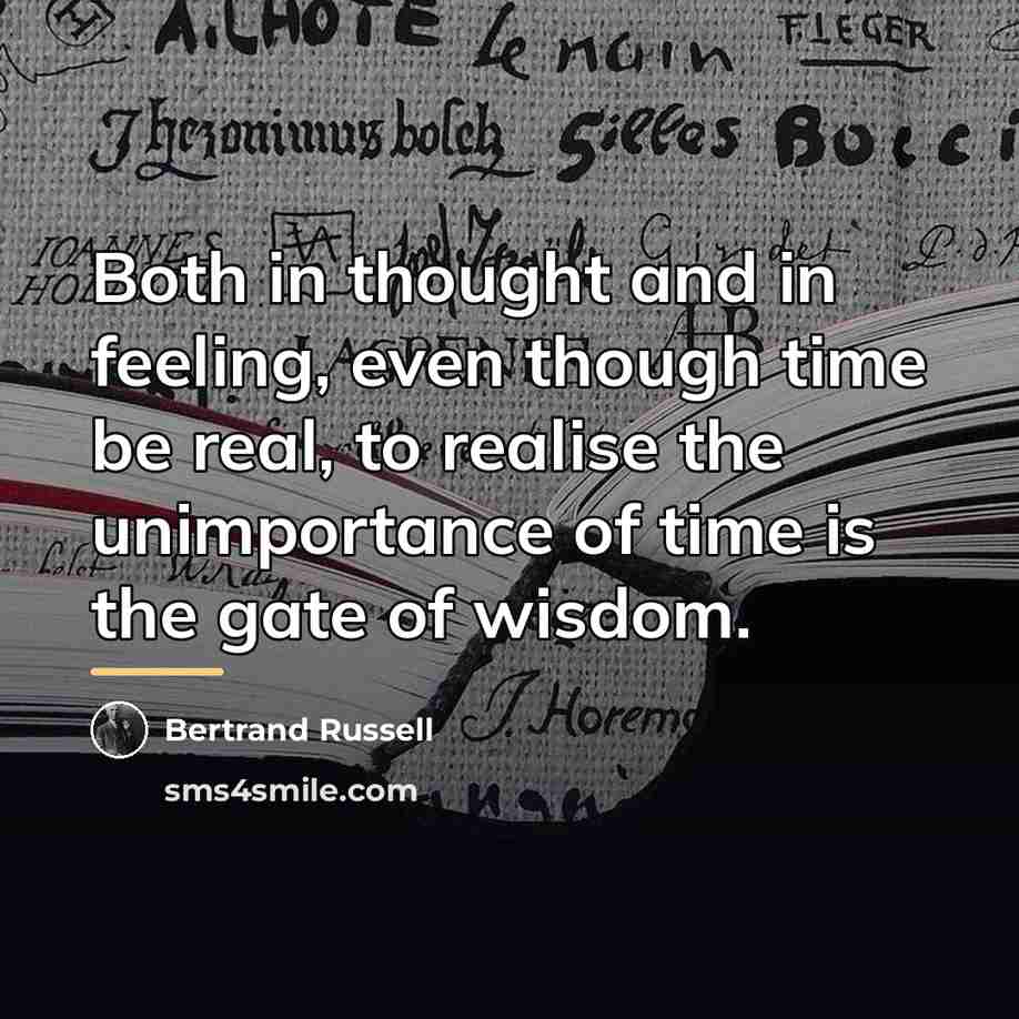 “Both in thought and in feeling, even though time be…” quote by Bertrand Russell