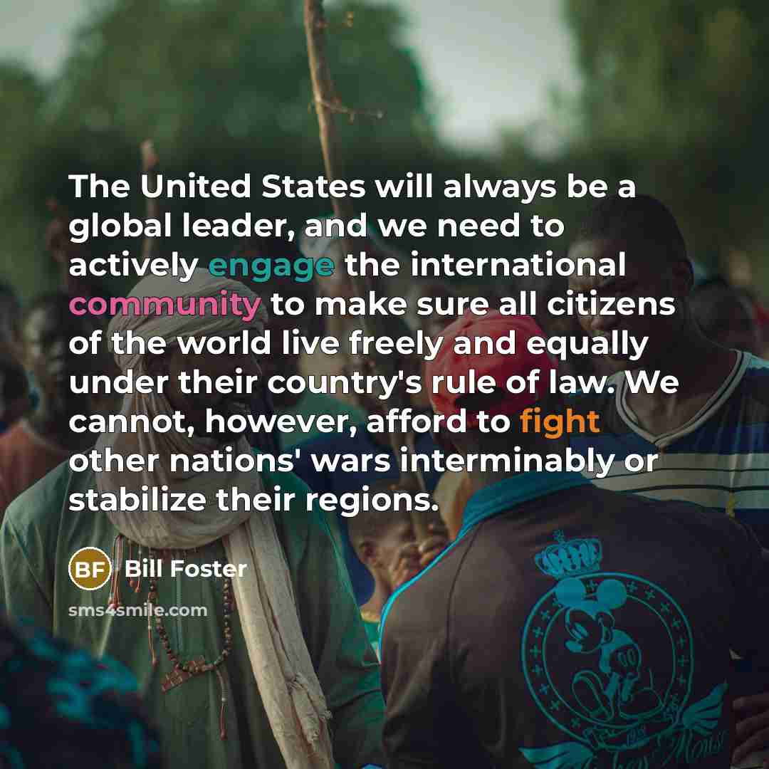 “The United States will always be a global leader, and…” quote by Bill Foster
