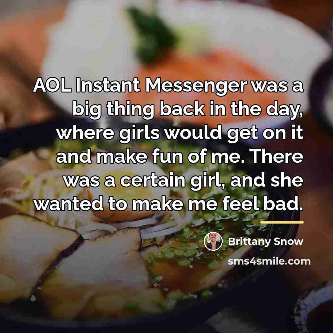 “AOL Instant Messenger was a big thing back in the…” quote by Brittany Snow