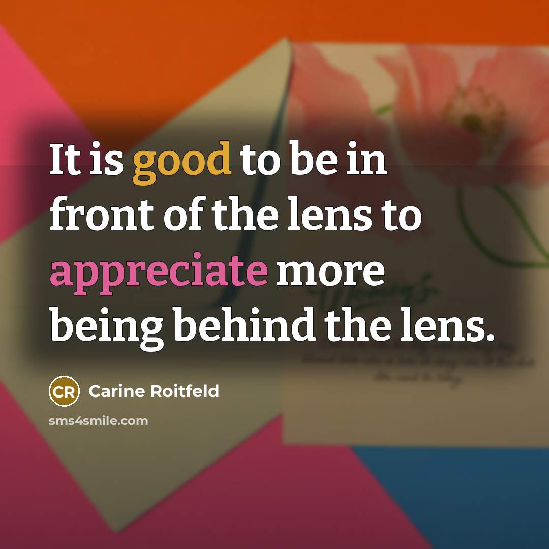 “It is good to be in front of the lens…” quote by Carine Roitfeld