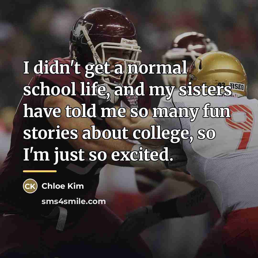 “I didn't get a normal school life, and my sisters…” quote by Chloe Kim